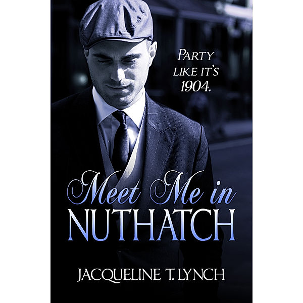 Meet Me in Nuthatch, Jacqueline T. Lynch