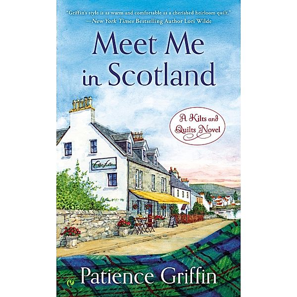 Meet Me In Scotland / Kilts and Quilts Bd.2, Patience Griffin