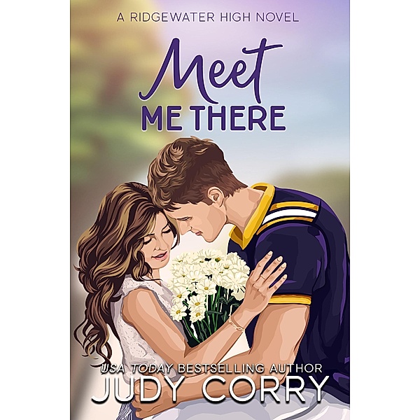 Meet Me There (Ridgewater High Romance, #2) / Ridgewater High Romance, Judy Corry