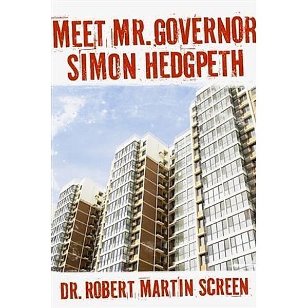 Meet Mr. Governor, Simon Hedgpeth, Dr. Robert Martin Screen