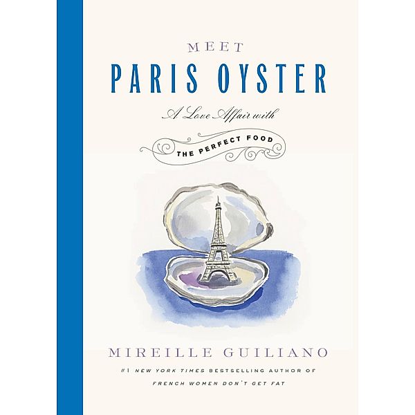 Meet Paris Oyster, Mireille Guiliano