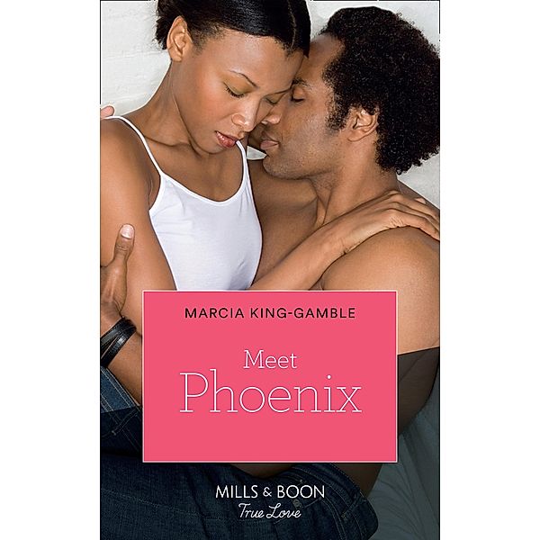 Meet Phoenix / Mills & Boon Kimani, Marcia King-Gamble