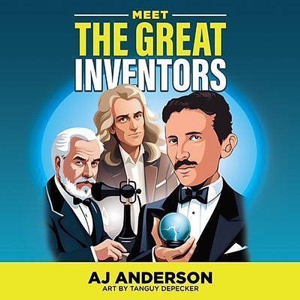 Meet the Great Inventors, Abraham Anderson