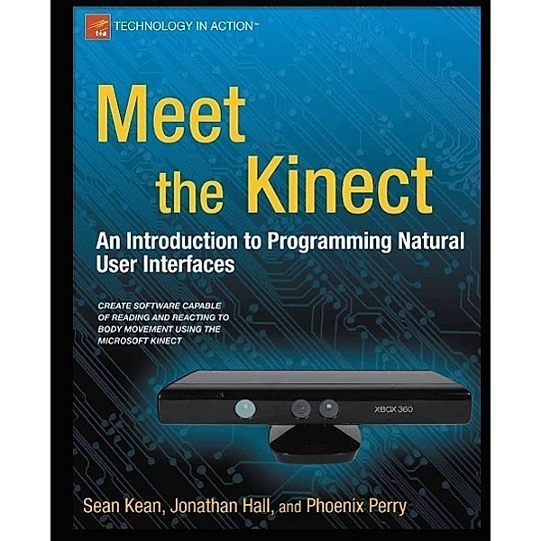 Meet the Kinect, Sean Kean, Jonathan Hall, Phoenix Perry
