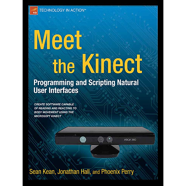 Meet the Kinect, Sean Kean, Jonathan Hall, Phoenix Perry
