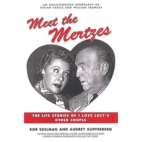 Meet the Mertzes, Rob Edelman, Audrey Kupferberg