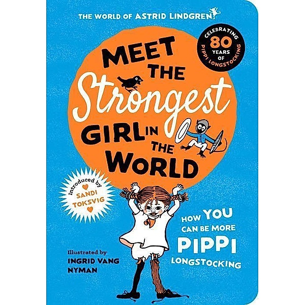 Meet the Strongest Girl in the World, Astrid Lindgren