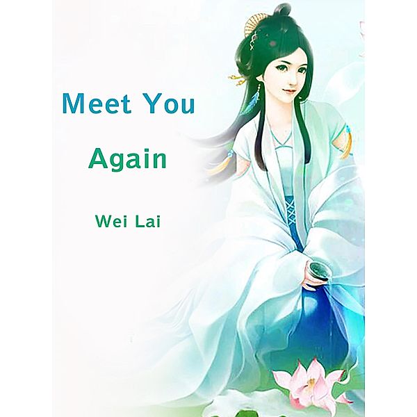 Meet You Again, Wei Lai