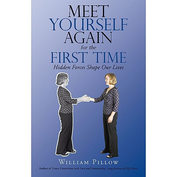 Meet Yourself Again for the First Time, William Pillow