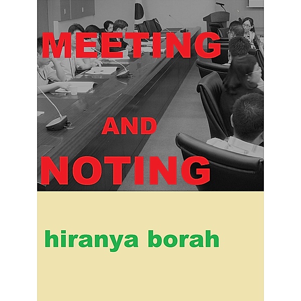 Meeting and Noting, Hiranya Borah