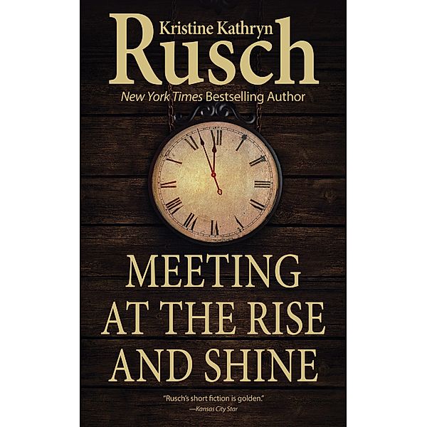 Meeting at the Rise and Shine, Kristine Kathryn Rusch