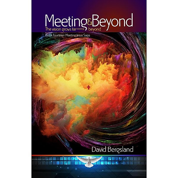 Meeting & Beyond (Meeting Jesus Saga, #14) / Meeting Jesus Saga, David Bergsland