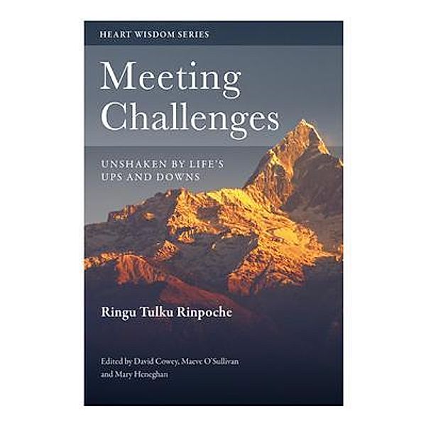 Meeting Challenges / Heart Wisdom, Ringu Tulku