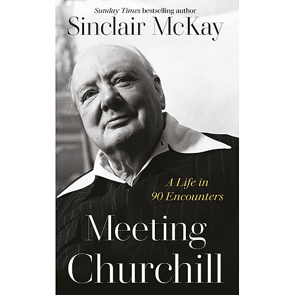 Meeting Churchill, Sinclair McKay