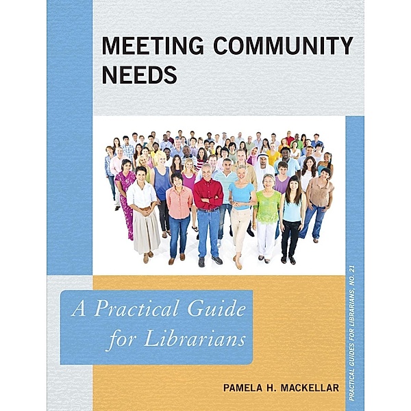 Meeting Community Needs / Practical Guides for Librarians Bd.21, Pamela H. Mackellar
