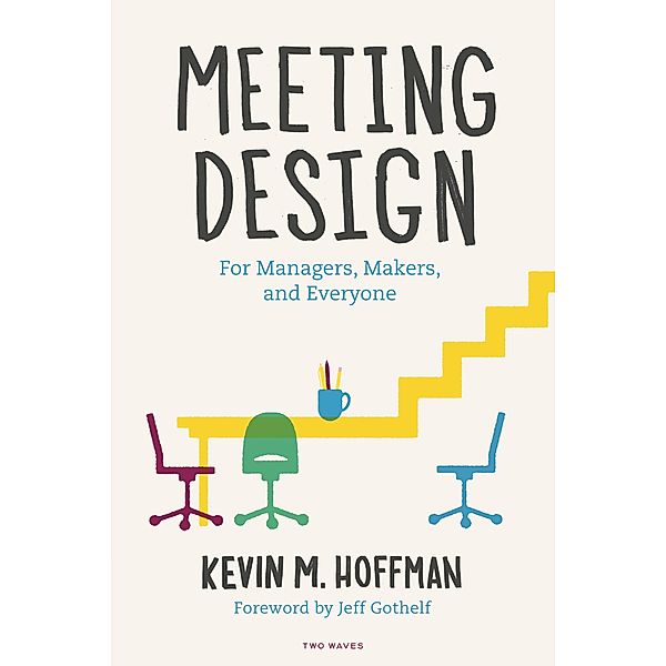 Meeting Design, Kevin M. Hoffman