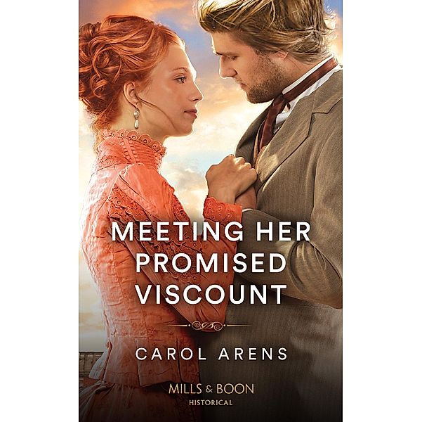 Meeting Her Promised Viscount (Mills & Boon Historical), Carol Arens