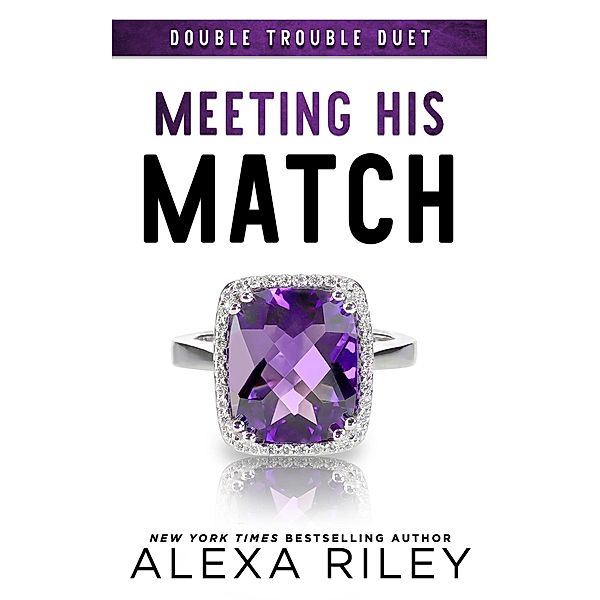 Meeting His Match, Alexa Riley