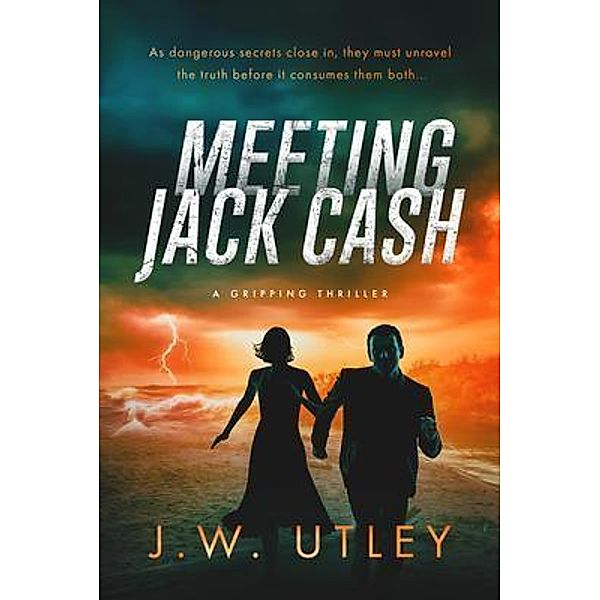 Meeting Jack Cash / The Jack Cash Series Bd.1, J. W. Utley