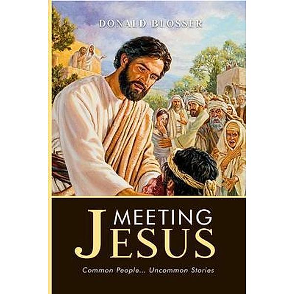Meeting Jesus, Donald Blosser