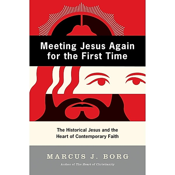 Meeting Jesus Again for the First Time, Marcus J. Borg
