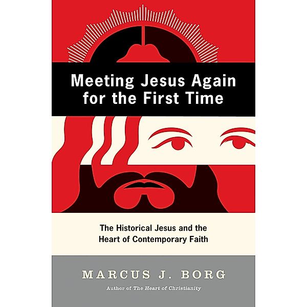 Meeting Jesus Again for the First Time, Marcus J. Borg