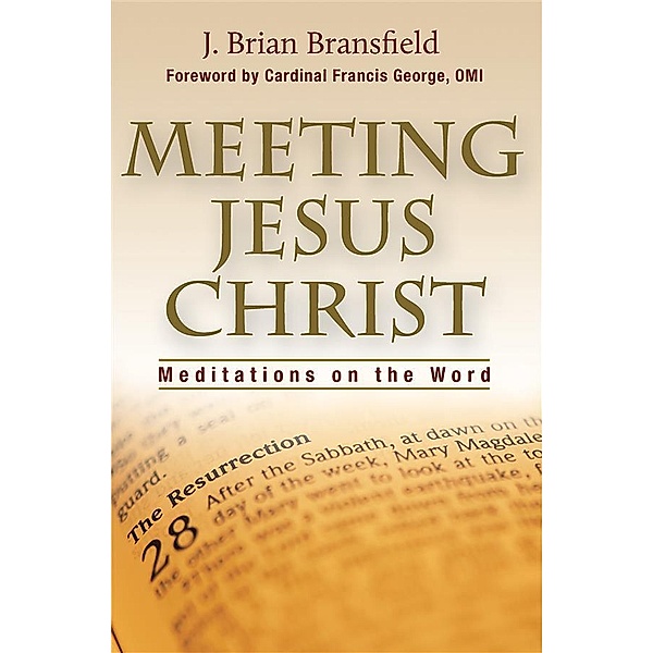 Meeting Jesus Christ, J. Brian Bransfield