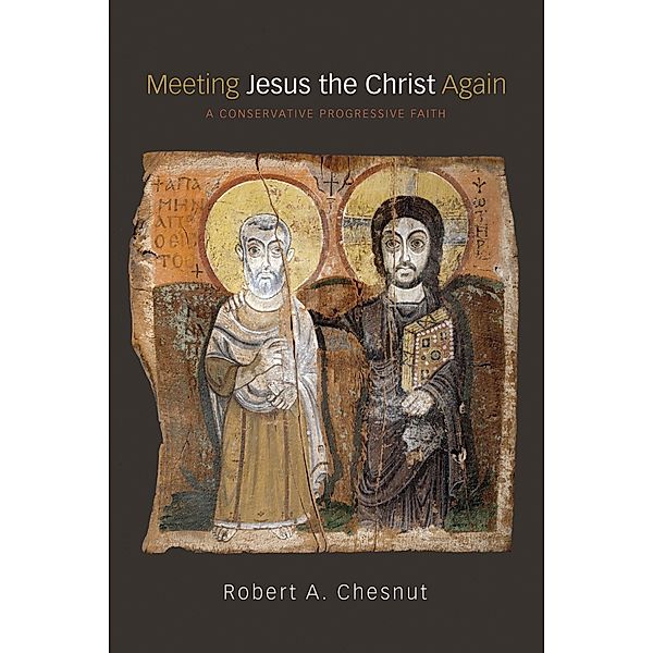 Meeting Jesus the Christ Again, Robert Chesnut