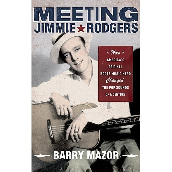 Meeting Jimmie Rodgers, Barry Mazor