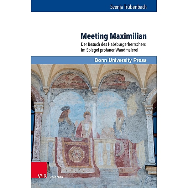 Meeting Maximilian / Studien zu Macht und Herrschaft Bd.16, Svenja Trübenbach