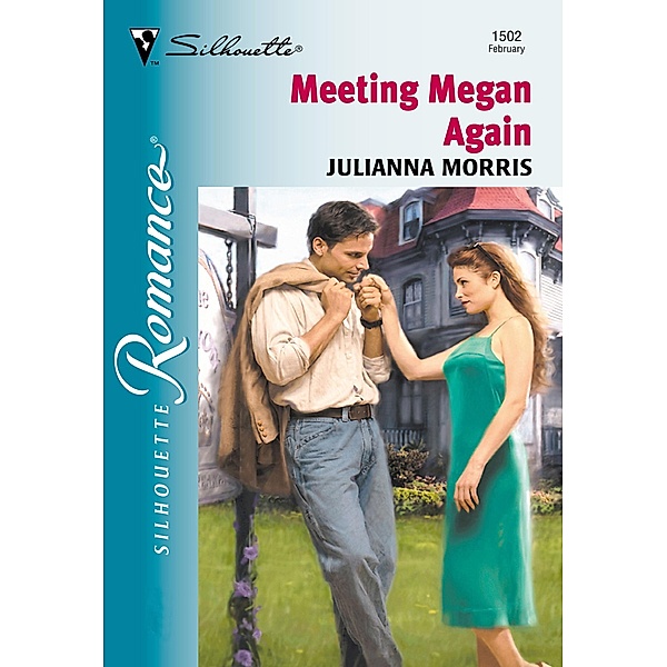 Meeting Megan Again (Mills & Boon Silhouette) / Mills & Boon Silhouette, Julianna Morris