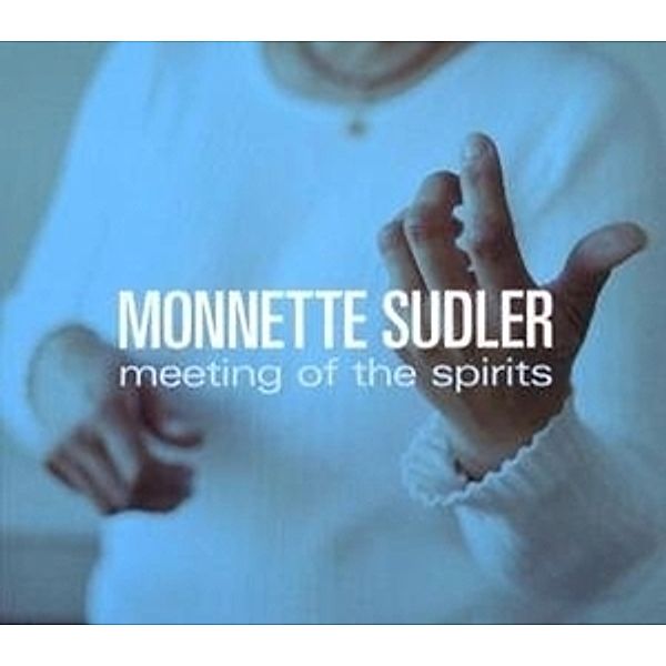 Meeting of the Spirits, Monette Sudler