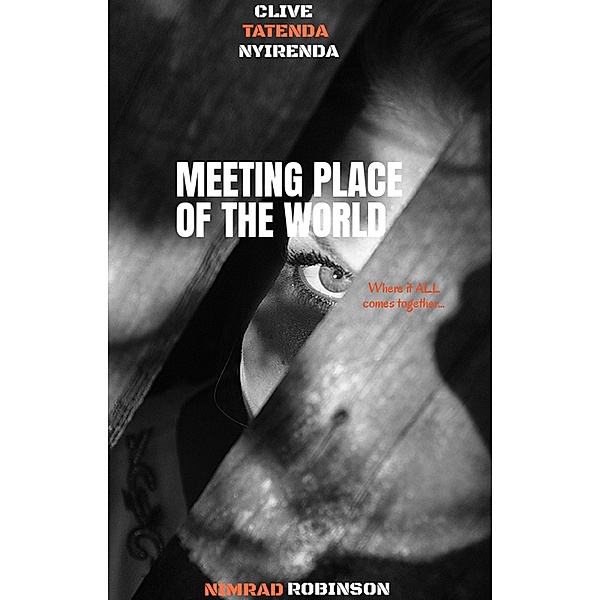 Meeting Place Of The Word, Nimrad Robinson, Clive Tatenda Nyirenda