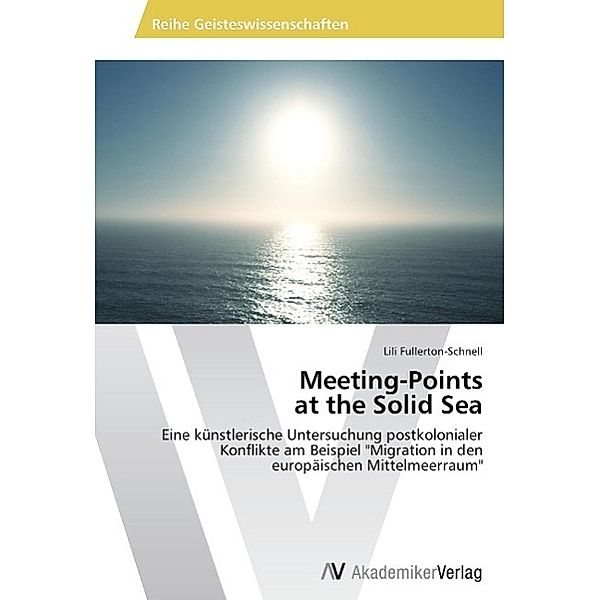Meeting-Points at the Solid Sea, Lili Fullerton-Schnell