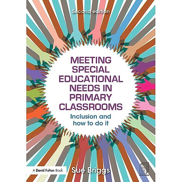 Meeting Special Educational Needs in Primary Classrooms, Sue Briggs