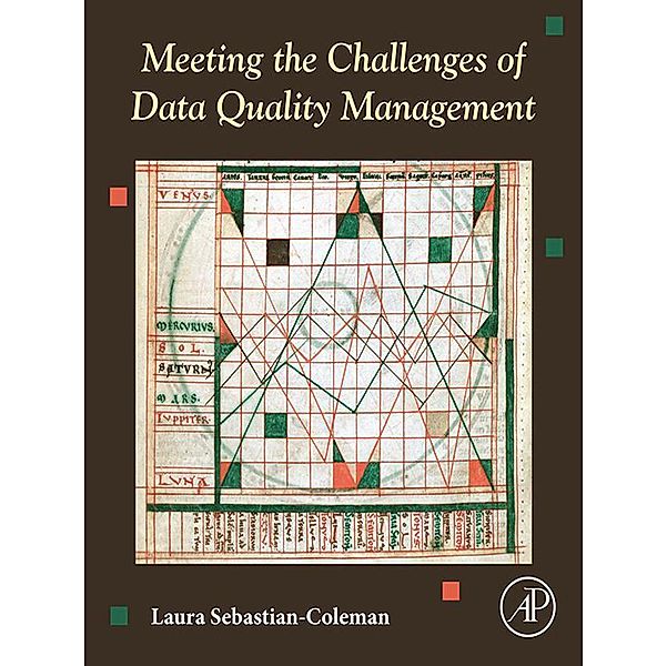 Meeting the Challenges of Data Quality Management, Laura Sebastian-Coleman