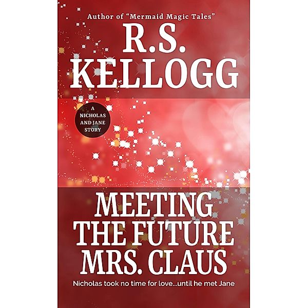 Meeting the Future Mrs. Claus, R. S. Kellogg