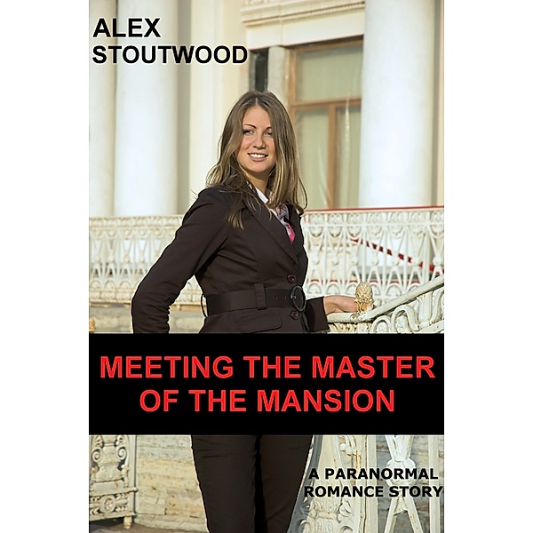 Meeting The Master of The Mansion, Alex Stoutwood