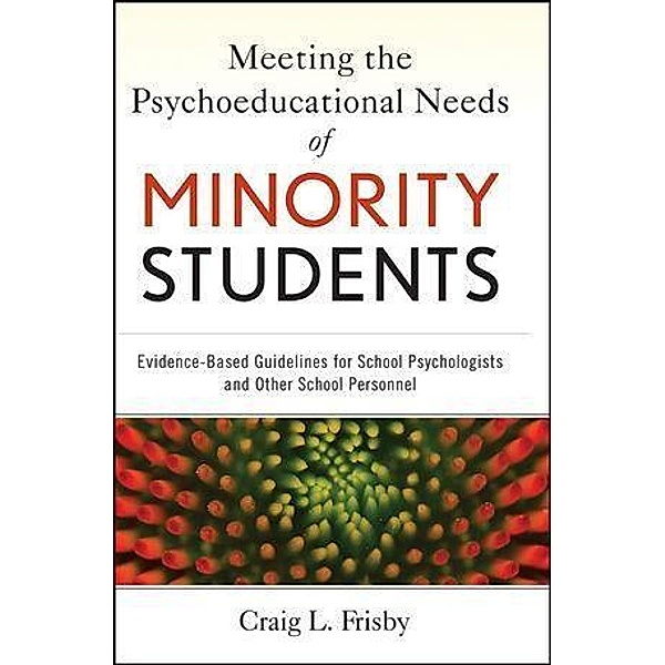 Meeting the Psychoeducational Needs of Minority Students, Craig Frisby