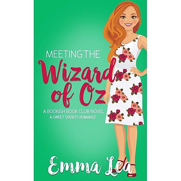 Meeting the Wizard of Oz (Bookish Book Club, #2) / Bookish Book Club, Emma Lea