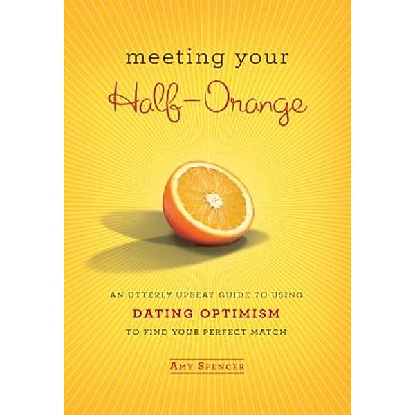 Meeting Your Half-Orange, Amy Spencer