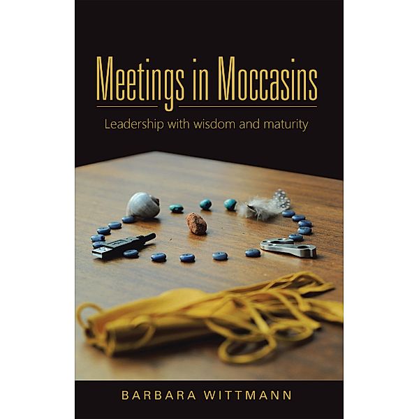 Meetings in Moccasins, Barbara Wittmann