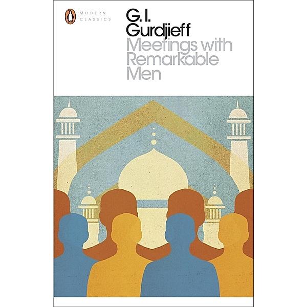 Meetings with Remarkable Men / Penguin Modern Classics, G. I. Gurdjieff