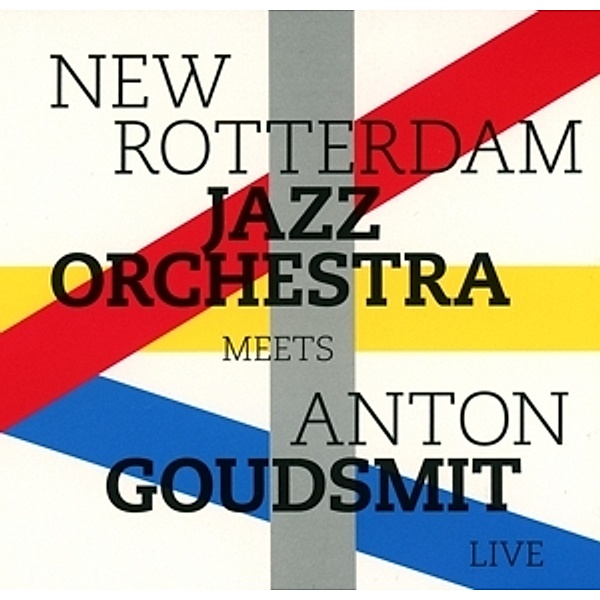 Meets Anton Goudsmit Live, The New Rotterdam Jazz Orchestra