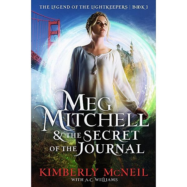 Meg Mitchell & The Secret of the Journal (The Legend of the Lightkeepers, #1), Kimberly McNeil