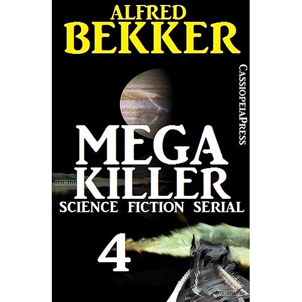 Mega Killer 4 (Science Fiction Serial), Alfred Bekker