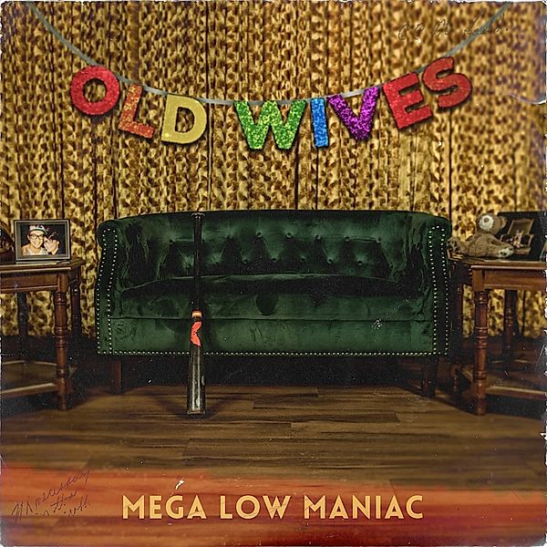 Mega Low Maniac, Old Wives