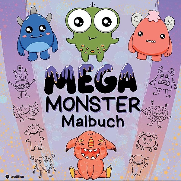Mega Monster Malbuch Lustiges Ausmalbuch für Kinder Monstermalbuch für Jungen und Mädchen  7-11 Jahr, Kreatives Monsterbuch Geschenkidee gegen Langeweile, Sunnie Ways