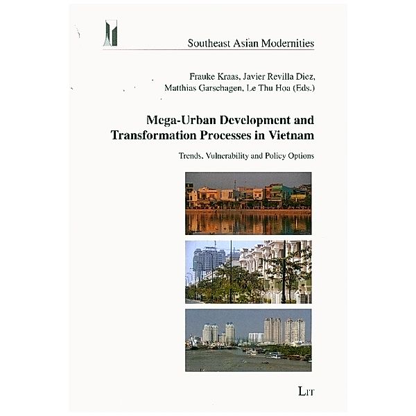 Mega-Urban Development and Transformation Processes in Vietnam / Southeast Asian Modernities Bd.19, Frauke Kraas, Matthias Garschagen, Hoa Thu Le