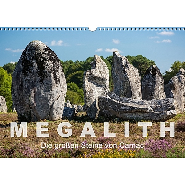 Megalith. Die großen Steine von Carnac (Wandkalender 2018 DIN A3 quer) Dieser erfolgreiche Kalender wurde dieses Jahr mi, Etienne Benoît